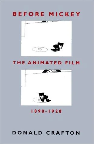 Before Mickey: The Animated Film 1898-1928 (Univ of Chicago PR)