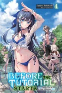 Before the Tutorial Starts: A Few Things I Can Do to Keep the Bosses Alive, Vol. 4: Volume 4