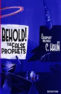 Behold! The False Prophets: Book Four