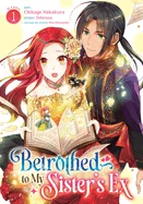 Betrothed to My Sister's Ex (Manga) Vol. 1 — Manga