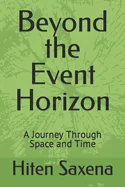 Beyond the Event Horizon: A Journey Through Space and Time