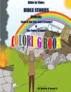 Bible in Time: BIBLE STORIES Genesis: Noah And The Ark: The Great Flood: God's Promise! & The Tower Of Babal COLORINGBOOK