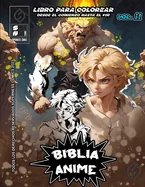 Biblia Anime Desde El Inicio Hasta El Final Vol 11: Libro Para Colorear
