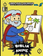 Biblia Anime Desde El Inicio Hasta El Final Vol 19: libro para colorear