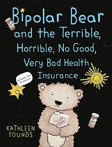 Bipolar Bear and the Terrible, Horrible, No Good, Very Bad Health Insurance: A Fable for Grownups — Literary Graphic Novels