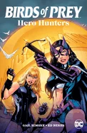 Birds of Prey: Hero Hunters (2025 Edition) — Superhero Comics