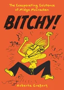 Bitchy! the Exasperating Existence of Midge McCracken — Humor Comics