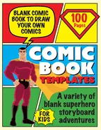 Blank Comic Book Draw Tour Own Comics: Create Storyboards and Stories Sketchbook for Kids — Graphic Novels