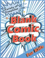 Blank Comic Book for Kids: Variety of Templates. Draw Your Own Comic. — Graphic Novels