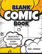 Blank Comic Book (Yellow): 8.5"x11" 100+ Pages of Blank Panels to Create Your Own Comic! Different Frames on Every Spread; Space for Covers Every 10 P