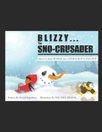 Blizzy... the Sno-Crusader: Quest to Find Madge the Courageous Sno-Pup