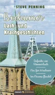 Bochumer Lach- und Krachgeschichten: Definitiv ein Mannerbuch - Nix fur Weicheier - Im Niveau flexibel