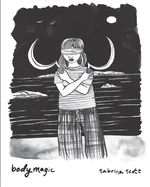 Bodymagic: A Graphic Novel About Witchcraft, Trauma, and Healing