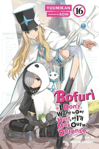 Bofuri: I Don't Want to Get Hurt, So I'll Max Out My Defense., Vol. 16 (Light Novel)