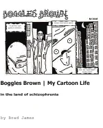 Boggles Brown - My Cartoon Life: In The Land Of Schizophrenia