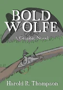 Bold Wolfe: A Graphic Novel