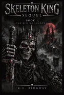 Bonesy: The Skeleton King: Book One of the Bonesy Saga