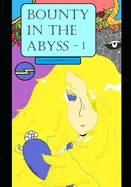 Bounty in the Abyss: 1