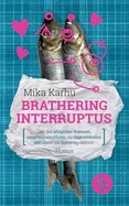 Brathering Interruptus — Graphic Novels