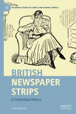 British Newspaper Strips: A Contextual History (2024) — Graphic Novels
