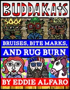 Bruises, Bite Marks, and Rug Burn: The BuddaKats — Graphic Novels