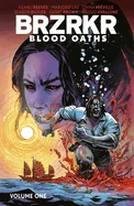 Brzrkr: Blood Oaths Vol. 1