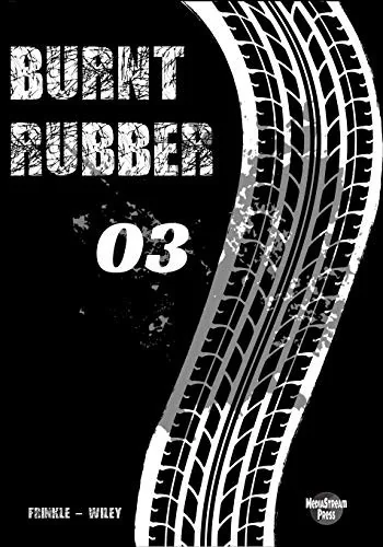 Burnt Rubber: 03 - Looking Over Your Shoulder