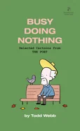 Busy Doing Nothing: Selected Cartoons from THE POET - Volume 5 — Graphic Novels