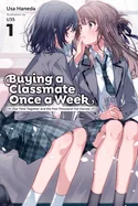 Buying a Classmate Once a Week, Vol. 1 (Light Novel): Our Time Together and the Five-Thousand-Yen Excuse — Light Novels