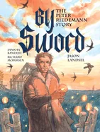 By Sword: The Peter Riedemann Story