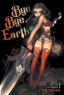 Bye Bye, Earth, Vol. 1 (Novel): Volume 1