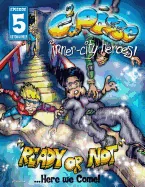 C2 & Posse: Inner-City Heroes: Ready or Not... Here we Come!