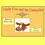 Candy Cow and the Caterpillar: in the series 'Alphabet Animals of Australia' — Graphic Novels