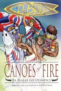 Canoes of Fire: Da Blalas Go Olympics