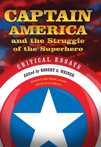 Captain America and the Struggle of the Superhero: Critical Essays