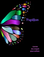 Carnet de croquis pour enfant Papillon: Bloc a dessin Carnet de croquis pour enfant Papillon grande taille 8.5x11 pouces, 110 pages