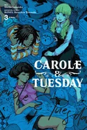 Carole & Tuesday, Vol. 3 — Manga