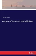 Cartoons of the war of 1898 with Spain