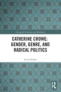 Catherine Crowe: Gender, Genre, and Radical Politics
