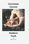 Caveman Versus Modern Tech