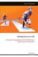 Chasing Success in Life: A Practical Compendium of Life Skills from a Social Sciences Perspective