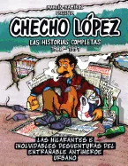 Checho Lopez Las Historias Completas 1988 - 1991: Las hilarantes e inolvidables desventuras del entranable antiheroe urbano