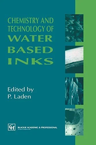 Chemistry and Technology of Water Based Inks (1997)