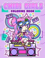 Chibi Girls Coloring Book: Japanese Anime Coloring Pages For Kids & Adults