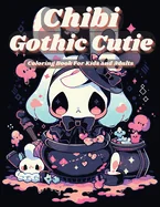 Chibi Gothic Cutie Coloring Book: Enter the Enchanting Realm of Kawaii Fantasy: Chibi Gothic Cutie Coloring Book, Inspired by Manga Art — Manga