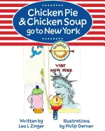 Chicken Pie & Chicken Soup go to New York: The story of Chicken Pie and Chicken Soup's trip to New York. Chicken Pie wants to find the Statue of Liber
