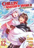 Chillin' in Another World with Level 2 Super Cheat Powers (Manga) Vol. 12 — Isekai
