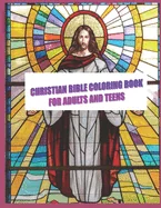 Christian Bible Coloring Book For Adults & Teens: 44 High quality bible images for you to color. Makes A Thoughtful Religious Gift for Christian, Teen