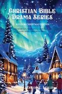 Christian Bible Drama Series: Two Musicals, Same Jesus, Same Message, Same Story, Different Plots (Revised Christmas)