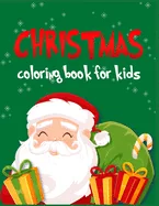 Christmas Coloring Book for Kids: 60 Beautiful Christmas Coloring Pages for Toddlers & Kids. Easy, and relaxing designs, perfect gift for Christmas va